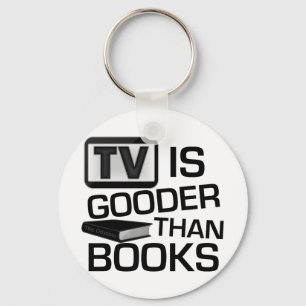 Fernsehen ist Gooder als Bücher Funny Schlüsselanhänger