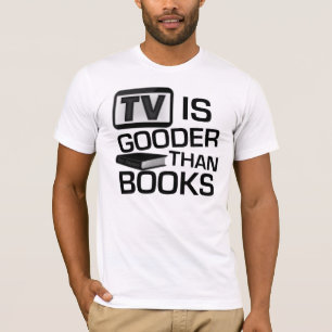 Fernsehen ist Gooder als die lustigen Bücher T-Shirt