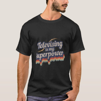 Fernsehen ist meine Supermacht beim Design des Fer T-Shirt