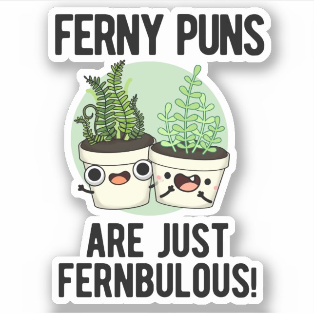 Ferny Puns sind nur Fernbulous Funny Pflanze Puff Aufkleber (Vorderseite)
