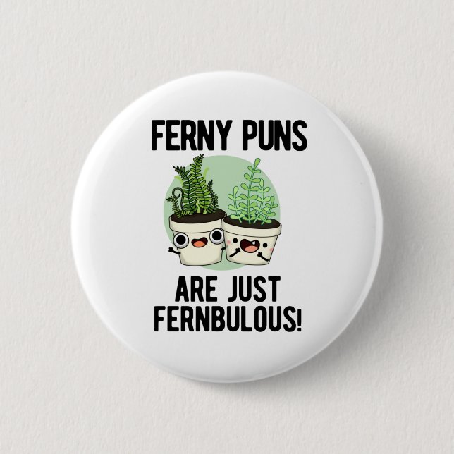Ferny Puns sind nur Fernbulous Funny Pflanze Puff Button (Vorderseite)