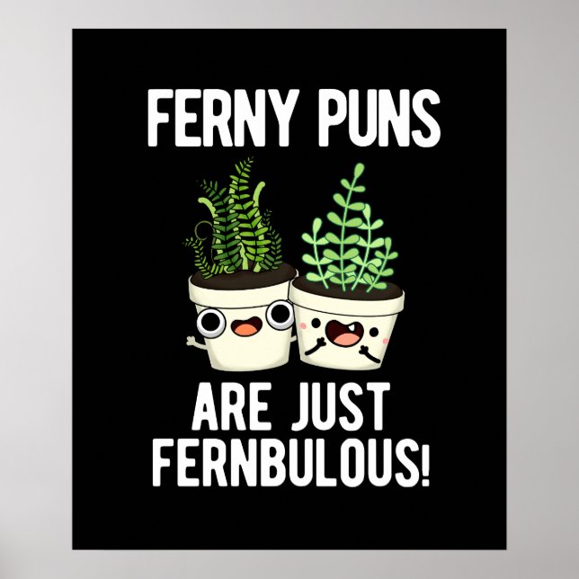 Ferny Puns sind nur Fernbulous Pflanze Pun Dark BG Poster (Vorne)