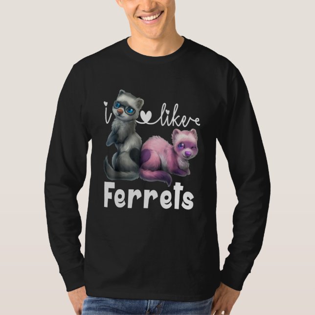 Ferre I like Ferrets T-Shirt (Vorderseite)