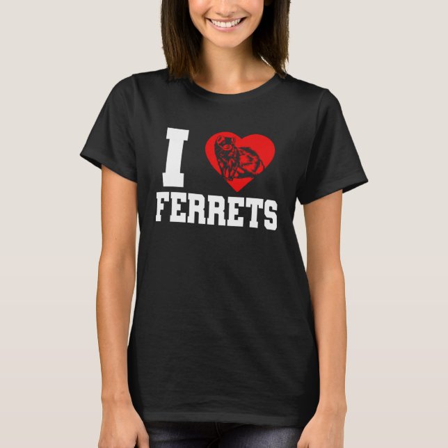 Ferret I Heart Ferrets T-Shirt (Vorderseite)