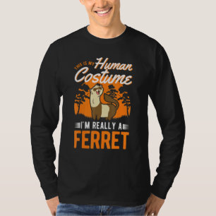 Ferret menschliches Kostüm Halloween Ferret T-Shirt