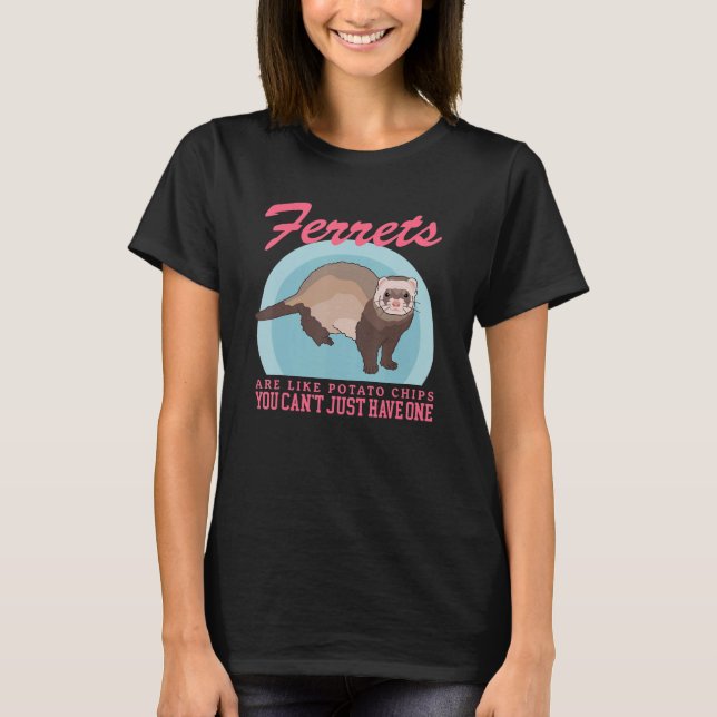 Ferrets Are Like Owner Ferret T-Shirt (Vorderseite)