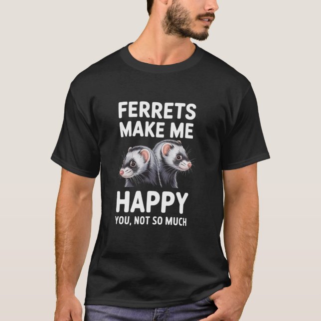 Ferrets machen mich glücklich Funny Funny Ferret L T-Shirt (Vorderseite)