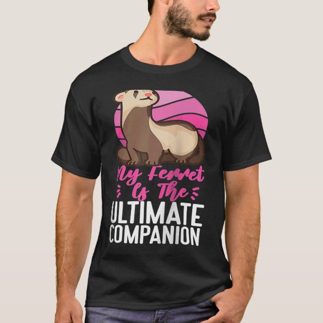 Ferrets My Ferret Is The Ultimate Companion Raglan T-Shirt (Vorderseite)