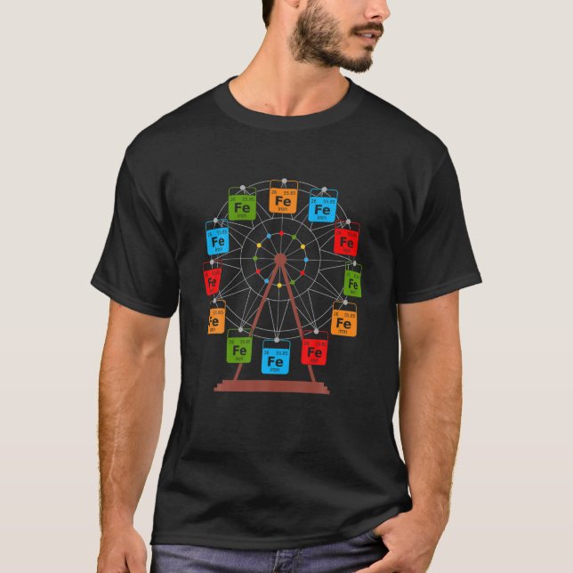 Ferrous Wheel Fe Science Lover Funny Chemistry Stu T-Shirt (Vorderseite)