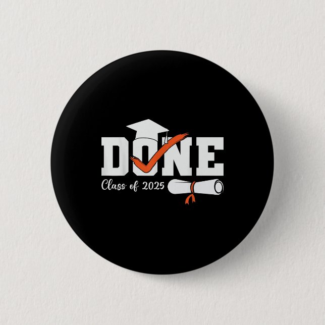 Fertig Cl von 2025 Hochschulabschluss in Uni Button (Vorderseite)