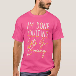 Fertig Erwachsene gehen Boxing Sarcastic Boxer Sar T-Shirt