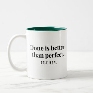 Fertig ist besser als perfekte weiße Tasse