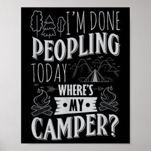Fertig Leute heute, wo mein Camper Funny Camping Poster