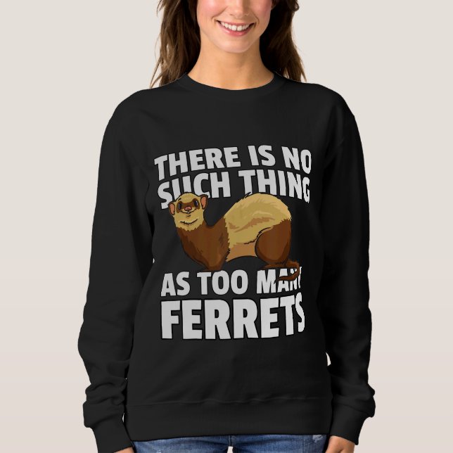 Fertige für einen Besitzer eines Frettchens Sweatshirt (Vorderseite)