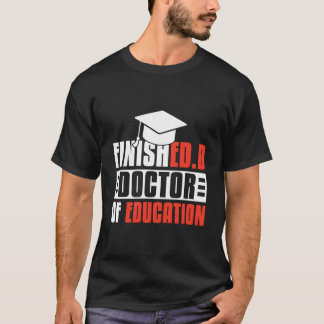 Fertiggestellter Dr. Ed. Doktor der Erziehungswiss T-Shirt