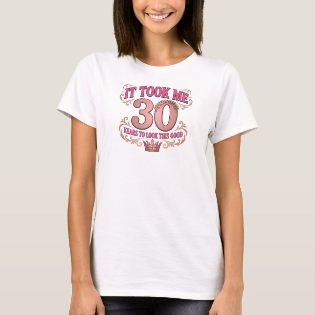 Fesselndes Pink TOOK 30 LOOK GOOD 2D Statement T-Shirt (Vorderseite)