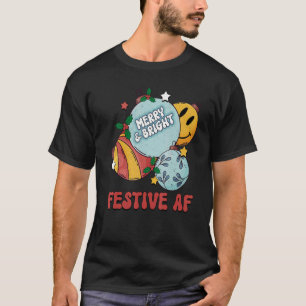 Fest AF Frohe und helle Weihnachtsball Merry C T-Shirt