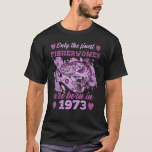 Fest Fisch Forelle Geboren 1973 Frauen 50. Bir T-Shirt