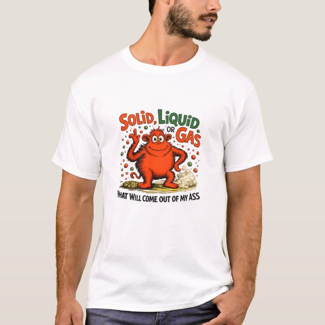 Fest Flüssig Oder Gas - Lustiger Physik-Wissenscha T-Shirt (Vorderseite)