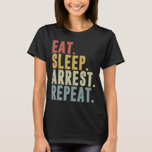 Festgenommene Festnahme von Sleep Arrest Wiederhol T-Shirt