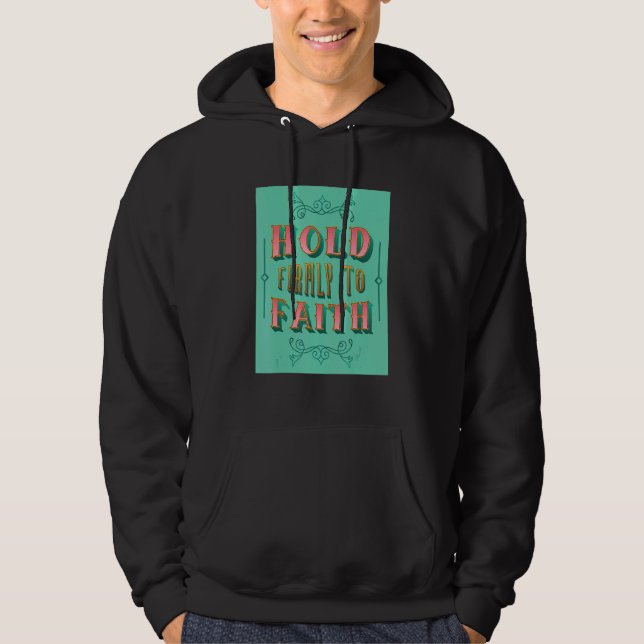 Festhalten am Glauben Inspirierend Christlichen Gl Hoodie (Vorderseite)