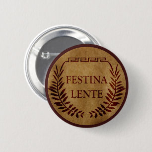 Festina lente button