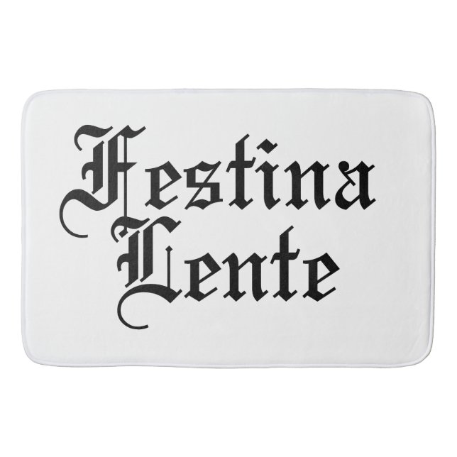 Festina Lente - Haste langsam machen - lateinische Badematte (Vorderseite)