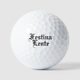 Festina Lente - Haste langsam machen - lateinische Golfball