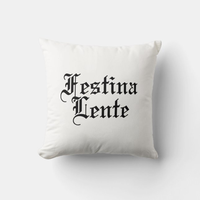 Festina Lente - Haste langsam machen - lateinische Kissen (Vorderseite)