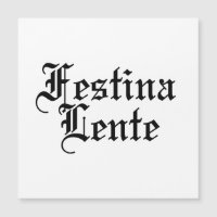 Festina Lente - Haste langsam machen - lateinische