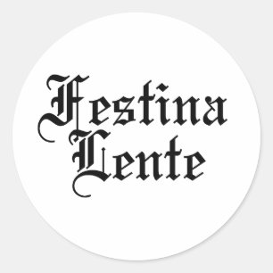 Festina Lente - Haste langsam machen - lateinische Runder Aufkleber