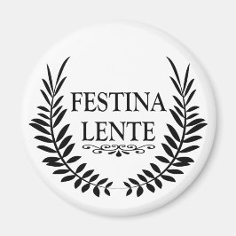 festina lente, lateinischer Ausdruck Magnet