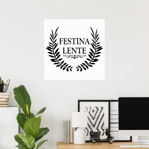festina lente, lateinischer Ausdruck Poster