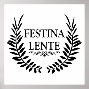festina lente, lateinischer Ausdruck Poster
