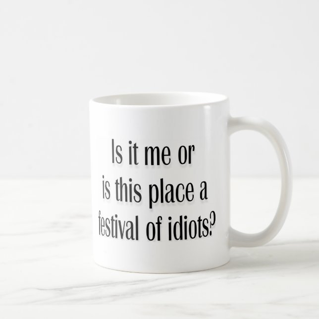 Festival der Idioten? Tasse (Rechts)
