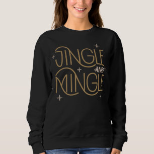 Festivals, Jingle und Mingle Holiday Design Sweatshirt
