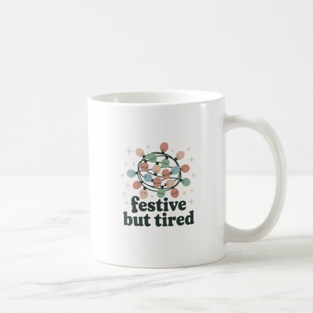 Festive but Tired Mug | Funny Christmas Holiday  Kaffeetasse (Rechts)