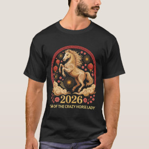 Festlich 2026 Jahr der verrückten Pferdedame Lunar T-Shirt