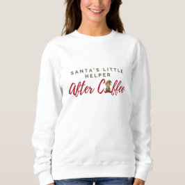 Festlich und Spaß für Kaffeeliebhaber Sweatshirt