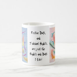 Festliche Tage und glückliche Nächte mag ich! Tasse
