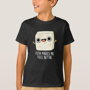 Feta Macht Mich Besser Lustiger Käse-Witz Dunkler T-Shirt