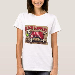 Fetch Happens Humorer Plakatschlamm Labrador Hund T-Shirt