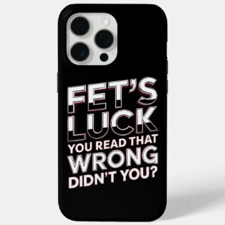 Fet's Glück Du Hast Das Falsch Gelesen Lustiger Sp Case-Mate iPhone Hülle
