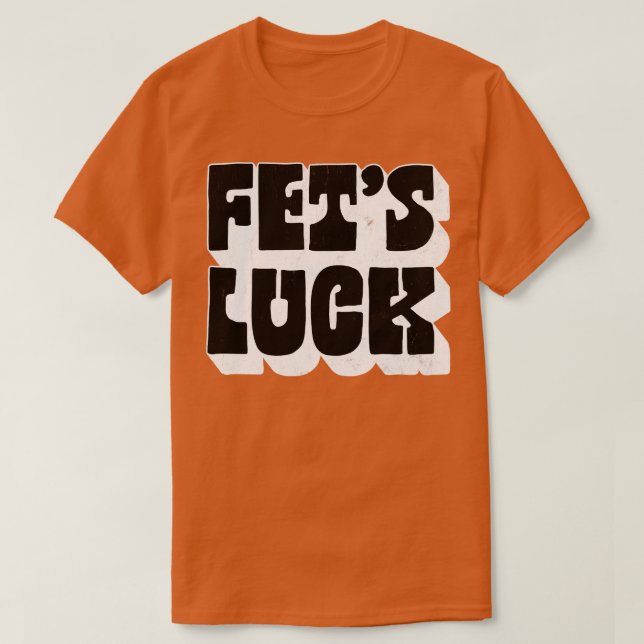 Fets Luck Lasse Spaß Design 1 T-Shirt (Design vorne)