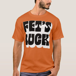 Fets Luck Lasse Spaß Design 1 T-Shirt