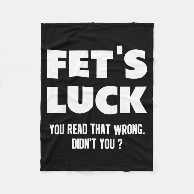 Fet's Luck You Read That Wrong Didn’t You Funny Ad Fleecedecke (Vorderseite)
