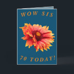 Fett Floral 70. Geburtstagskarte für Sis Karte<br><div class="desc">Eine schöne orange und gelbe Gaillardia Decke Blume macht ein großartiges Bild für diese farbenfrohe 70. Geburtstagskarte für Sis.  Alle Texte können einfach angepasst werden.</div>
