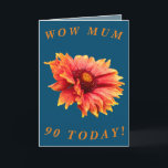 Fett Floral 90. Geburtstagskarte für Mama Karte<br><div class="desc">Eine schöne orange und gelbe Gaillardia Decke Blume macht ein großartiges Bild für diese farbenfrohe 90. Geburtstagskarte für Mama.  Alle Texte können einfach angepasst werden.</div>