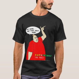 Fett: "He! …, das nicht angemessener" T - Shirt