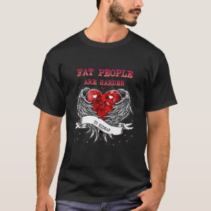 Fett-Leute sind schwer zu sarkastisch matt T-Shirt
